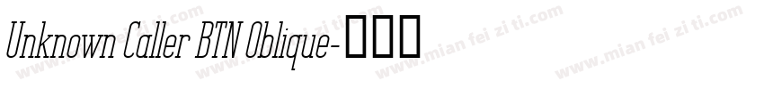 Unknown Caller BTN Oblique字体转换
